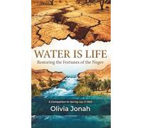 Water is Life: Restoring the Fortunes of the Negev