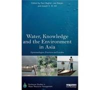 Water Knowledge and the Environment in Asia Water Knowledge and the Environment in Asia (Auteur)