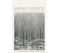 Water Logics: Explorations in Environmental Humanities