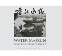 Water Margin: Hong Kong's Link To The Sea