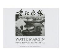 Water Margin Hong Kongs Link to the Sea by Ocean Recovery Alliance Matthew Flynn - Ocean Recovery Alliance (Auteur)