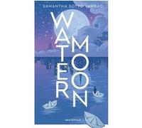 Water Moon Samantha Sotto Yambao (Auteur), Vincent Basset (Traduction)