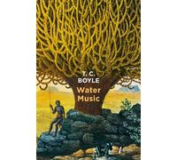 Water Music - Tom Coraghessan (T. C.) Boyle - Libretto - broché - Roman