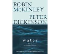 Water Peter Dickinson, Robin McKinley (Auteur)
