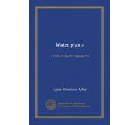 Water plants: a study of aquatic angiosperms