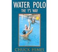 Water Polo the Y's Way Chuck Hines (Auteur)