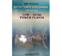 water power development: low head power plants volume 1 (first indian edition, 2009)