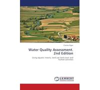 Water Quality Assessment. 2nd Edition: Using aquatic insects, land use land cover and human activities