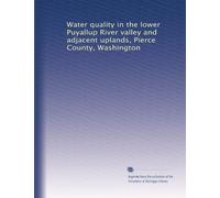 Water quality in the lower Puyallup River valley and adjacent uplands, Pierce County, Washington