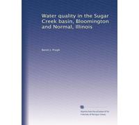 Water quality in the Sugar Cr asin, Bloomington and Normal, Illinois
