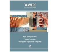 Water Quality Indicators: Nutrient Impacts On Chlorophyll Or Algae Species Composition: Nutrient Impacts On Chlorophyll Or Algae Species Composition - ... Report 02-Eco-1 (Werf Research Report Series)