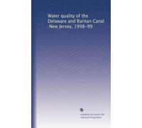 Water quality of the Delaware and Raritan Canal, New Jersey, 1998-99