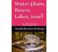 Water (Rain, Rivers, Lakes, Seas): One of the SpiritKeepers The TimeKeeper Poems