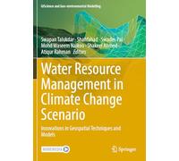 Water Resource Management in Climate Change Scenario: Innovations in Geospatial Techniques and Models