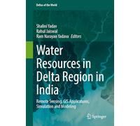 Water Resources in Delta Region in India: Remote Sensing, Gis Applications, Simulation and Modeling
