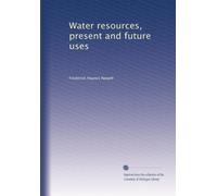 Water resources, present and future uses. 2