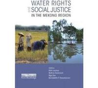 Water Rights and Social Justice in the Mekong Region - [Version Originale] Kate Lazarus, Bernadette P Resurreccion, Nga Dao, Nathan Badenoch (Auteur)