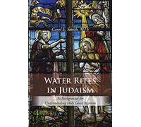 Water Rites in Judaism: As Background for Understanding Holy Ghost Baptism