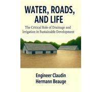 Water, Roads, and Life: The Critical Role of Drainage and Irrigation in Sustainable Development