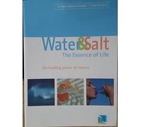 Water & Salt, the Essence of Life: The Healing Power of Nature