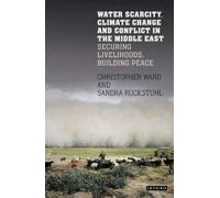 Water Scarcity, Climate Change And Conflict In The Middle East