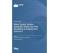 Water Supply System Reliability, Safety and Risk Modelling & Assessment, Volume II