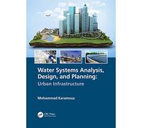 Water Systems Analysis, Design, and Planning: Urban Infrastructure