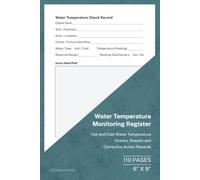 Water Temperature Monitoring Register: Hot and Cold Water Checks, Results and Corrective Action Records | 110 Pages | 6 × 9 Format: Water Temperature ... Facilities and Property Management Teams