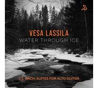 Water Through Ice/Suites pour Guitare Alto