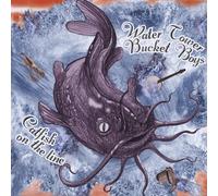 Water Tower Bucket Boys - Catfish on the Line