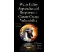 Water Utility Approaches And Responses To Climate Change Vulnerability