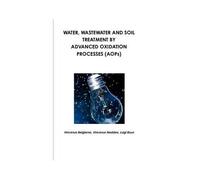 Water, Wastewater And Soil Treatment By Advanced Oxidation Processes (Aops)