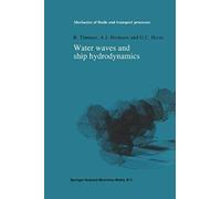 Water Waves And Ship Hydrodynamics: An Introduction (Mechanics Of Fluids And Transport Processes)