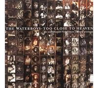 Waterboys, The - Too Close To Heaven - The Unreleased Fisherman's Blues Sessions