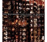 Waterboys - Too Close to Heaven