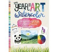Watercolor: A Project for Every Week of the Year to Inspire Creative Exploration in Watercolor Painting
