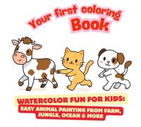 Watercolor Activity Book for Kids Ages 3-7 - Bold and Simple Farm & Animal Designs for Easy Coloring and Painting: Fun and Easy Farm Animal Watercolor ... Designed for Little Hands to Color and Paint!