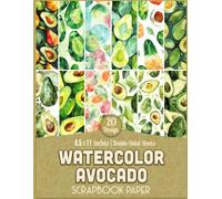 Watercolor Avocado: Vibrant Decorative Patterns Perfect for Crafting, Mixed Media Projects, Decoupage, and Gift Wrapping