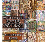 Watercolor Books Pattern Scrapbook Paper: Double-Sided Decorative Craft Papers For Wrapping, Junk Journals & Mixed Media, Card Making And More