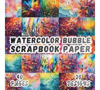 Watercolor Bubble Scrapbook Paper: 20 Artistic Designs, 8.5 x 8.5 Inch Double-Sided, 40 Pages for Ephemera, Journaling, Crafting, Mixed Media And Scrapbooking