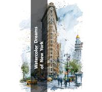 Watercolor Dreams of New York: A Softly Painted Journey Through the Streets, Skylines, and Hidden Corners of the City