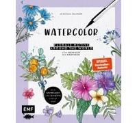 Watercolor - Florale Motive around the world: von heimisch bis exotisch