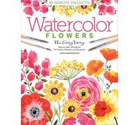 Watercolor Flowers the Easy Way: Step-by-Step Tutorials for 50 Flowers, Wreaths, and Bouquets