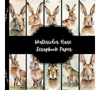 Watercolor Hare Scrapbook Paper, Forest Animal Junk Journal Paper, Woodland Creature Decorative Paper, DIY Projects, Origami, Collage Sheets, Decoupage Paper, 10 Designs, Double Sided