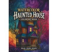 Watercolor Haunted House Coloring Book: Spooky Gothic Halloween Art Therapy with Creepy Mansions & Haunted Castles - For Teens & Adults