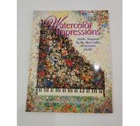 Watercolor Impressions: Quilts Inspired by the Bestseller Watercolor Quilts
