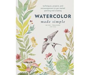 Watercolor Made Simple: Techniques, Projects, and Encouragement to Get Started Painting and Creating - with traceable designs and QR codes to online tutorials