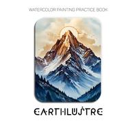 Watercolor Painting Practice Book - Earthlustre: An Explosive Journey into Metallic & Earth-Tone Watercolor Techniques