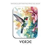 Watercolor Painting Practice Book: Verde: A Watercolor Celebration of Nature's Serene and Vibrant Scenes