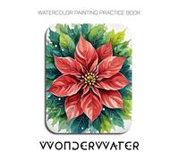 Watercolor Painting Practice Book: Wonderwater: An Artistic Journey into the Luminous Magic of the Seasons